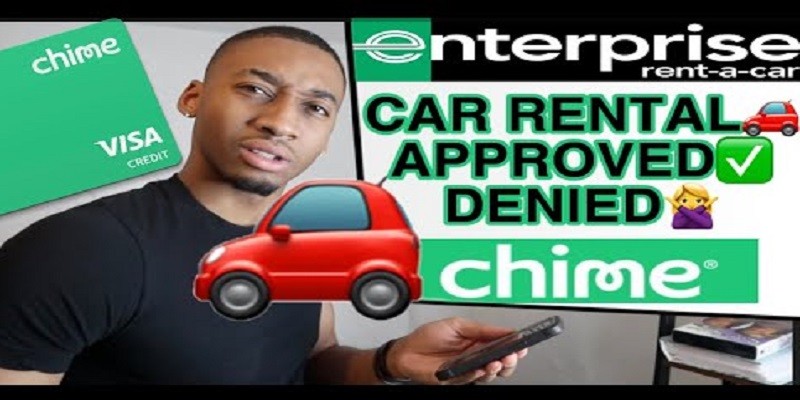 Can Chime Credit Card Be Used For Rental Car