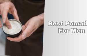best pomades for men
