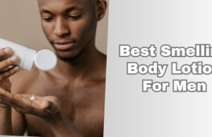 best smelling body lotion for men
