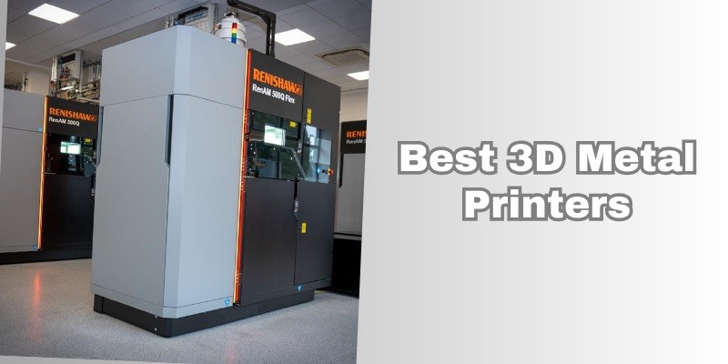 best 3d metal printers