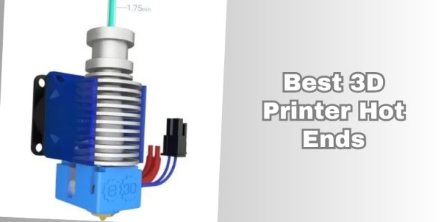 best 3d printer hot ends
