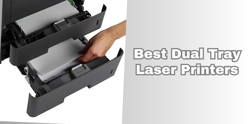 best dual tray laser printers