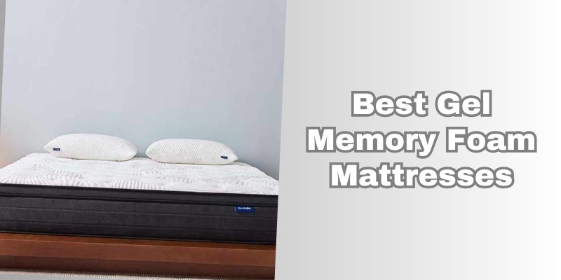 best gel memory foam mattresses
