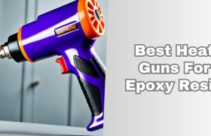 best heat guns for epoxy resin