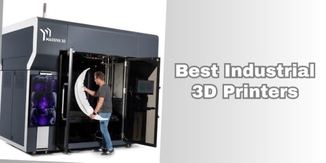 best industrial 3d printers