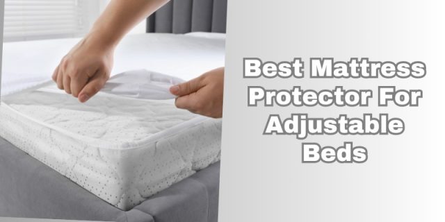best mattress protector for adjustable beds