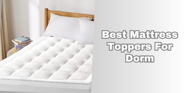 best mattress toppers for dorm