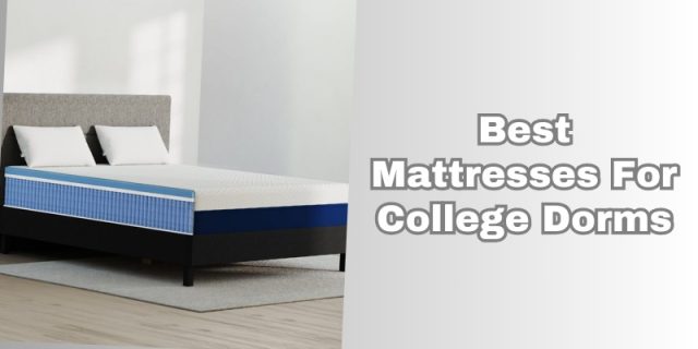 best mattresses for college dorms