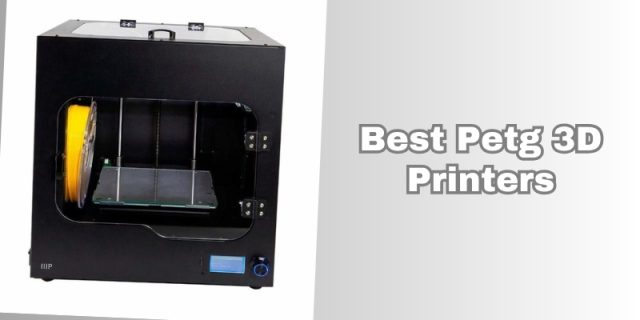 best petg 3d printers