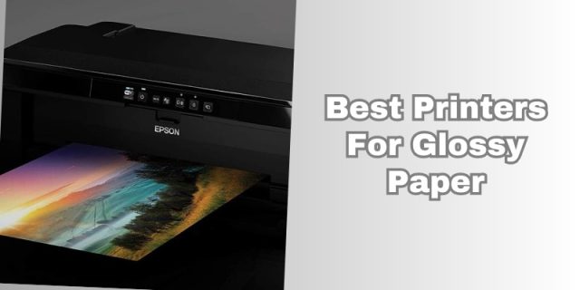 best printers for glossy paper