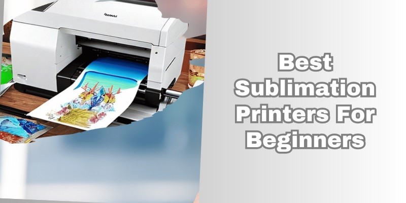 best sublimation printers for beginners