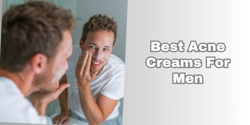 best acne creams for men