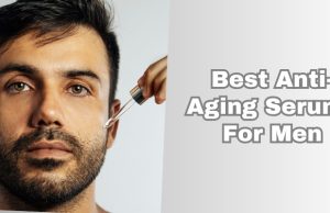 best anti-aging serums for men