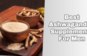 best ashwagandha supplements for men