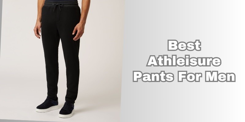 best athleisure pants for men