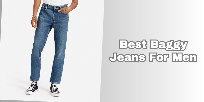 best baggy jeans for men
