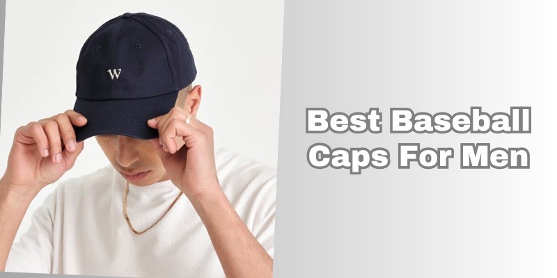 best baseball caps for men