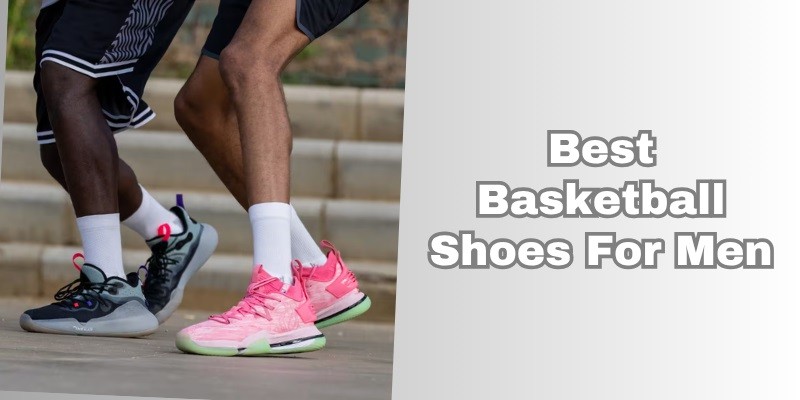 best basketball shoes for men
