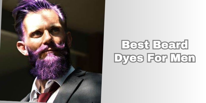 best beard dyes for men