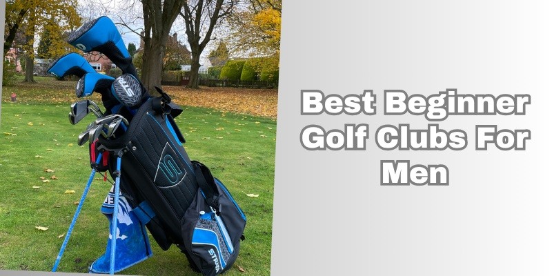 best beginner golf clubs for men