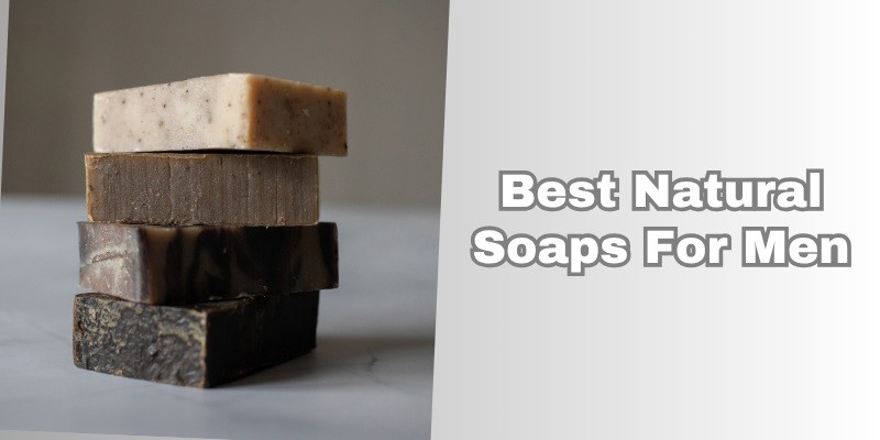 best natural soaps for men