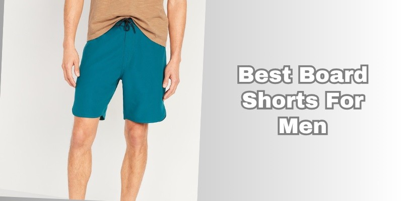 best board shorts for men