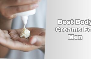 best body creams for men