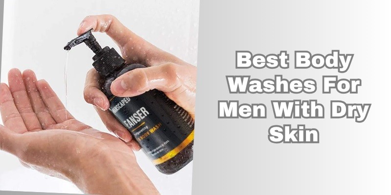 best body washes for men with dry skin