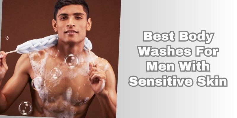 best body washes for men with sensitive skin