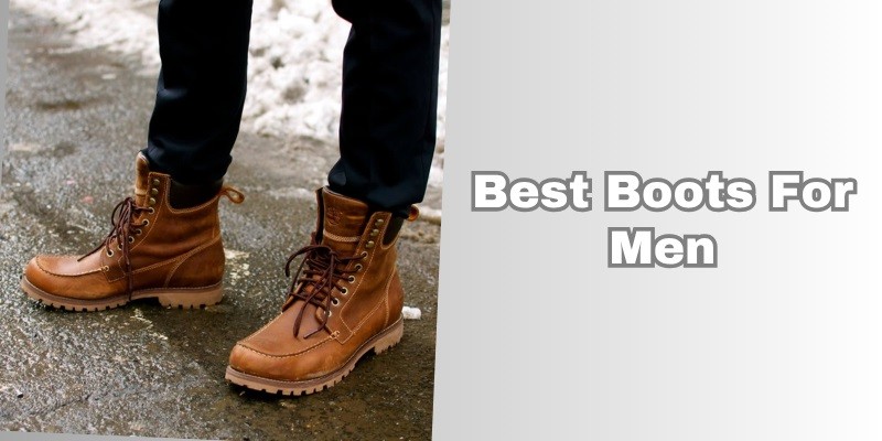 best boots for men