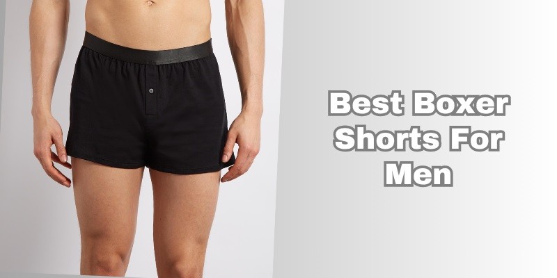 best boxer shorts for men