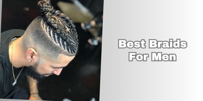 best braids for men