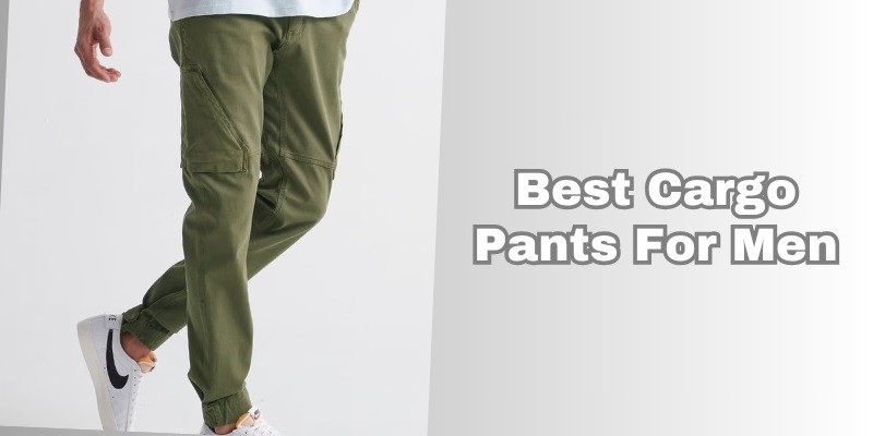 best cargo pants for men