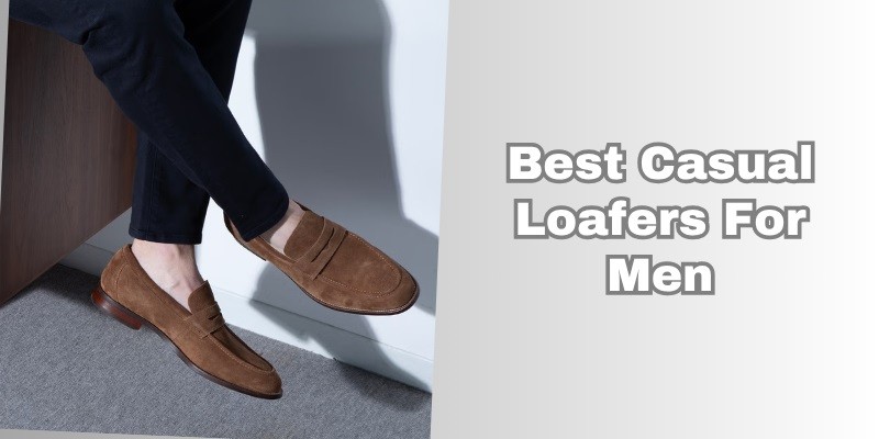 best casual loafers for men