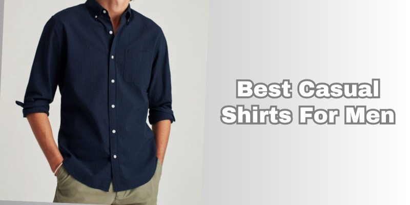 best casual shirts for men