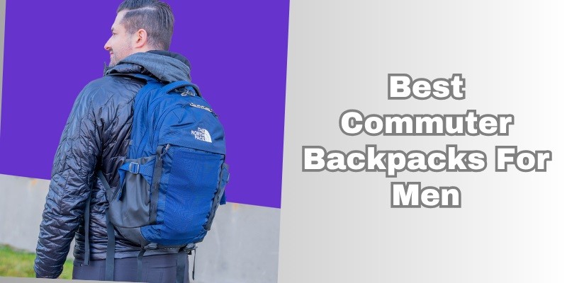 best commuter backpacks for men