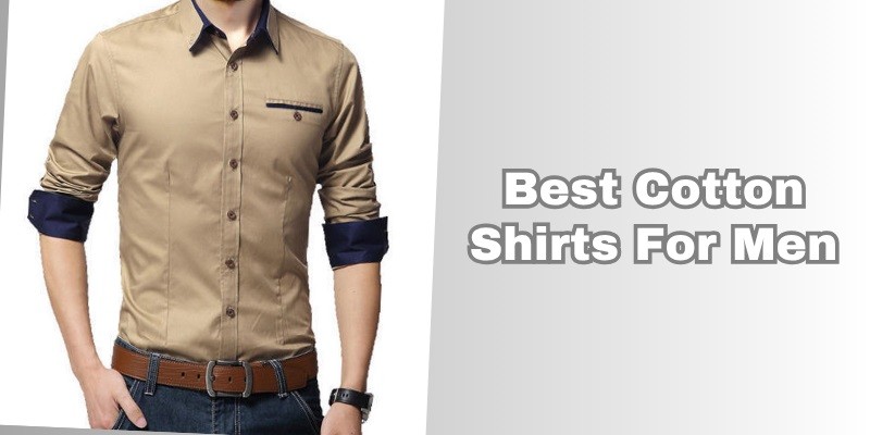 best cotton shirts for men