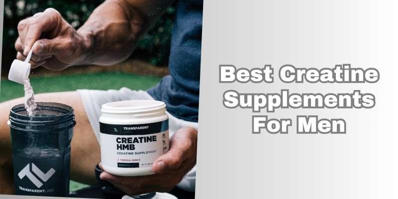 best creatine supplements for men
