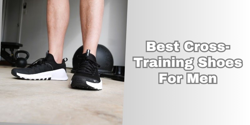 best cross-training shoes for men