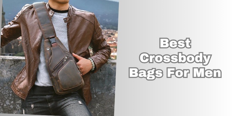 best crossbody bags for men