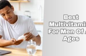 Best Multivitamins for men of all ages