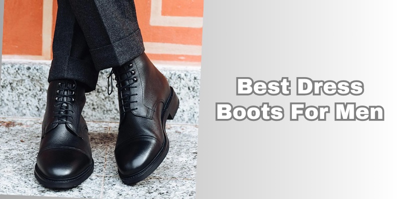 best dress boots for men