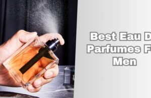 best eau de parfumes for men