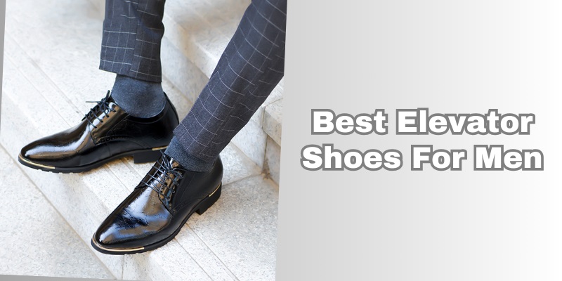 best elevator shoes for men