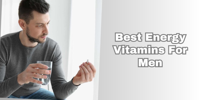best energy vitamins for men
