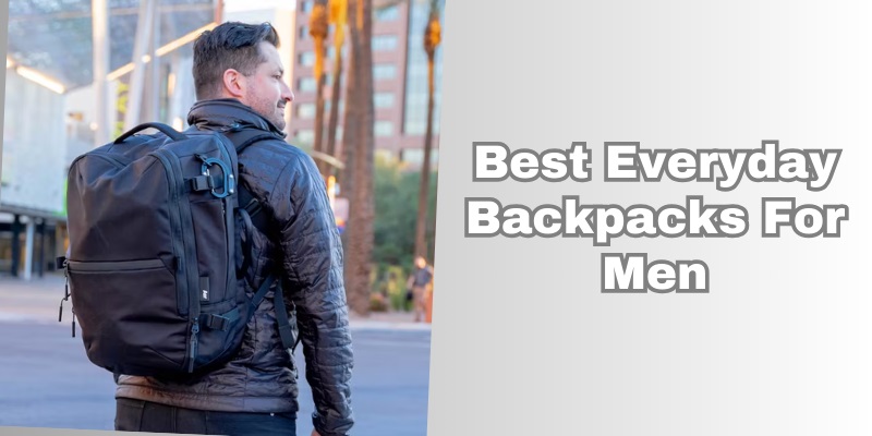 best everyday backpacks for men