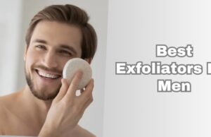 best exfoliators for men