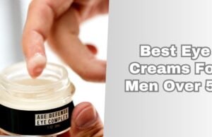 best eye creams for men over 50