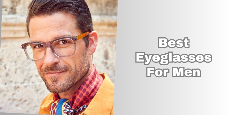 best eyeglasses for men
