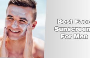 best face sunscreens for men